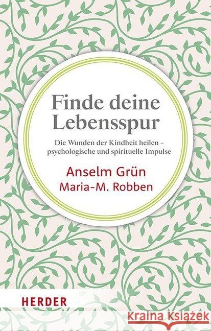 Finde deine Lebensspur Grün, Anselm; Robben, Maria-M. 9783451033001 Herder, Freiburg