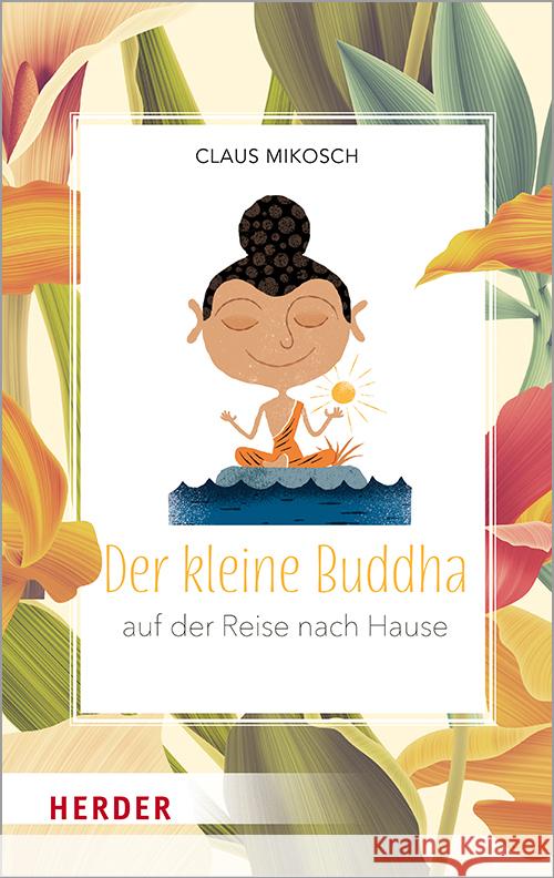 Der kleine Buddha auf der Reise nach Hause Mikosch, Claus 9783451033179