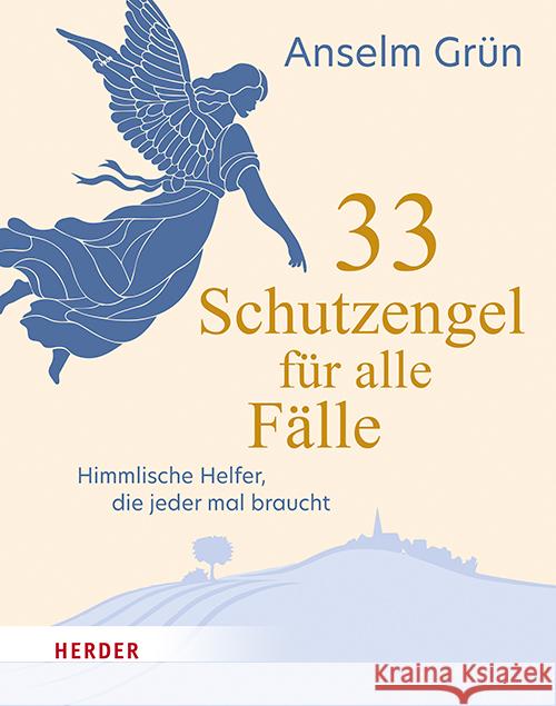 33 Schutzengel für alle Fälle Grün, Anselm 9783451033254 Herder, Freiburg