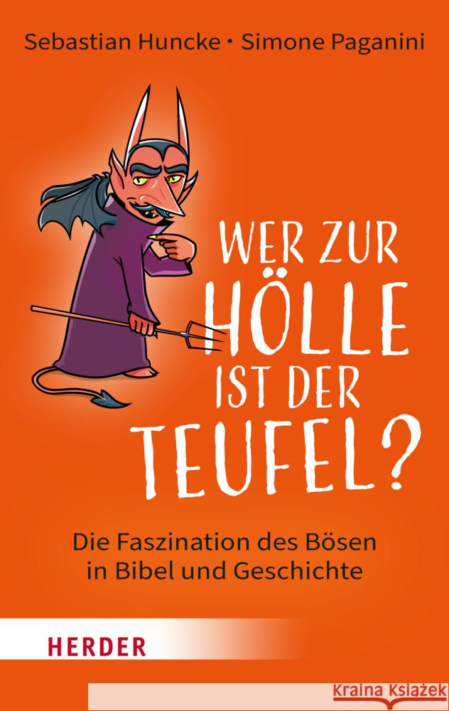 Wer zur Hölle ist der Teufel? Paganini, Simone, Huncke, Sebastian 9783451033445 Herder, Freiburg
