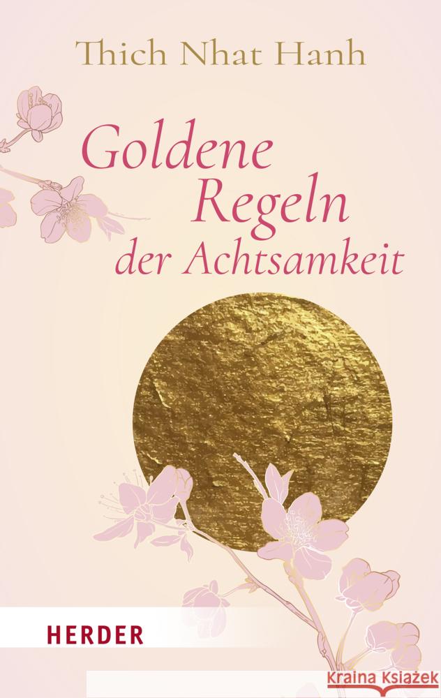 Goldene Regeln der Achtsamkeit Thich Nhat Hanh 9783451033476 Herder, Freiburg