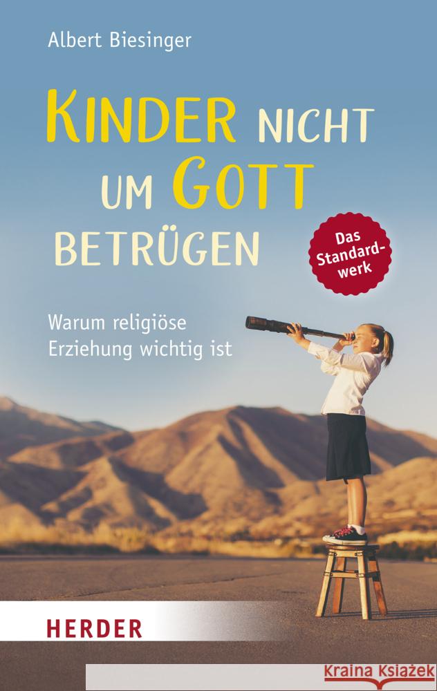 Kinder nicht um Gott betrügen Biesinger, Albert 9783451033681 Herder, Freiburg