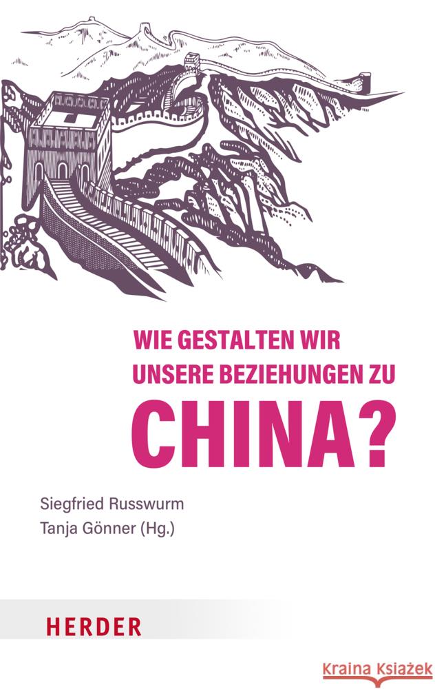 Wie Gestalten Wir Unsere Beziehungen Zu China Gonner, Tanja 9783451033698 Herder, Freiburg