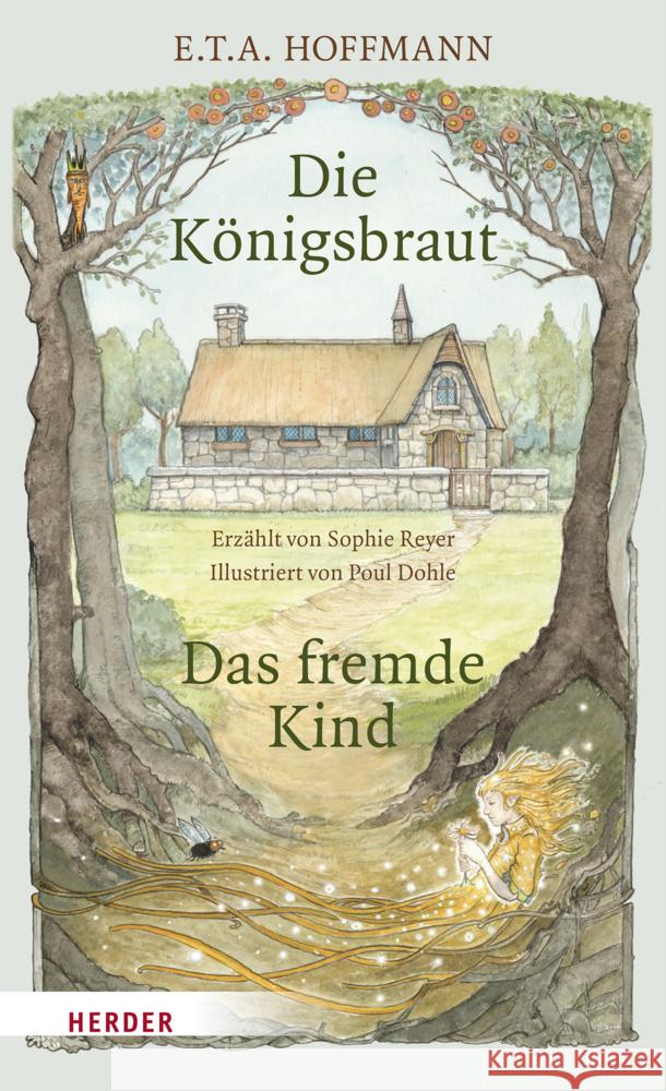 Die Königsbraut und Das fremde Kind Reyer, Sophie, Hoffmann, E. T. A. 9783451033711 Herder, Freiburg