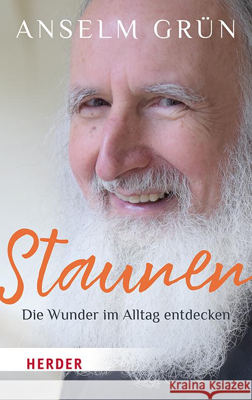 Staunen - Die Wunder im Alltag entdecken Grün, Anselm 9783451033742