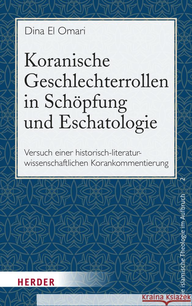 Koranische Geschlechterrollen in Schopfung Und Eschatologie: Versuch Einer Historisch-Literaturwissenschaftlichen Korankommentierung Dina E Mouhanad Khorchide 9783451033766 Verlag Herder