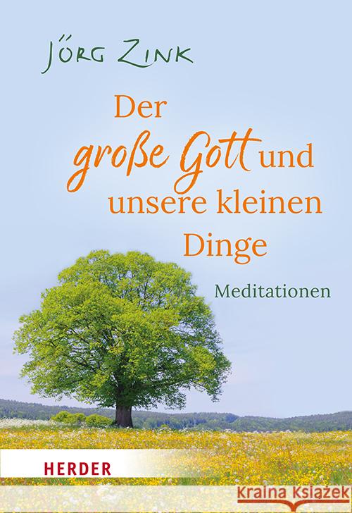 Der große Gott und unsere kleinen Dinge Zink, Jörg 9783451034466