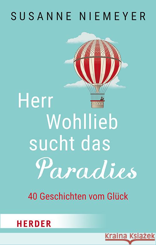 Herr Wohllieb sucht das Paradies Niemeyer, Susanne 9783451034664