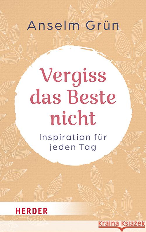 Vergiss das Beste nicht Grün, Anselm OSB 9783451034671 Herder, Freiburg