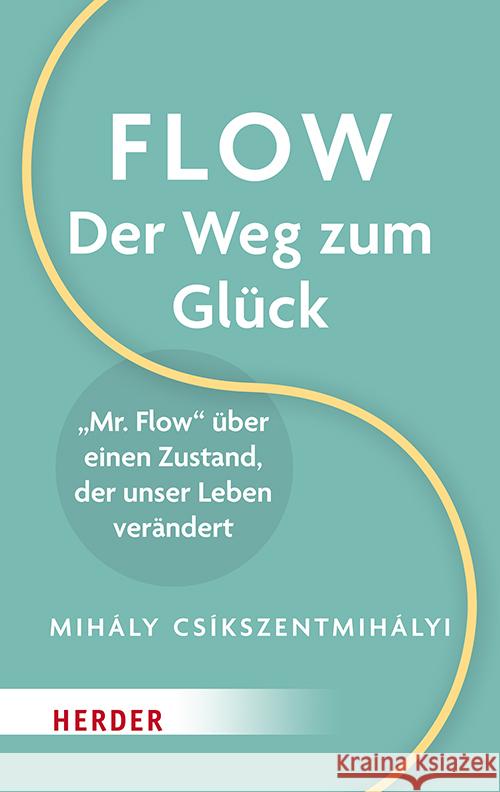 Flow - Der Weg zum Glück Csikszentmihalyi, Mihaly 9783451034725