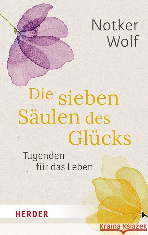 Die sieben Säulen des Glücks Wolf, Notker 9783451034947