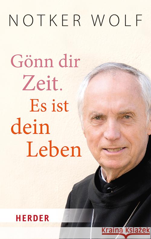 Gönn dir Zeit. Es ist dein Leben Wolf, Notker 9783451034978