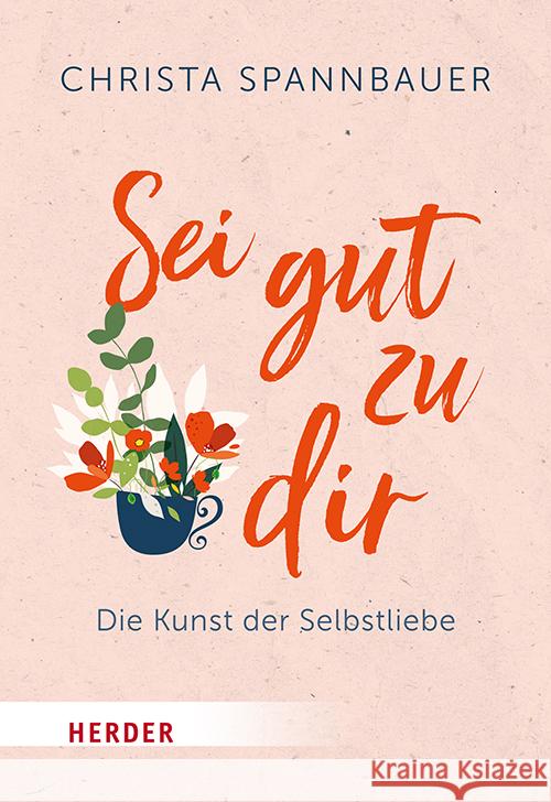Sei gut zu dir! Spannbauer, Christa 9783451035128