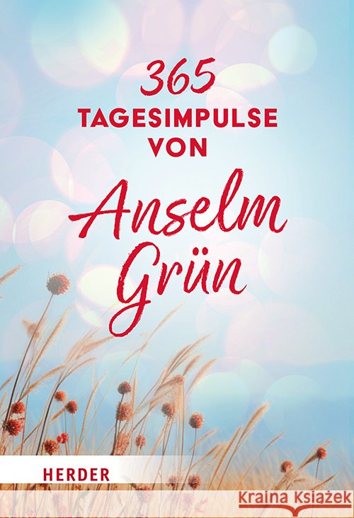 365 Tagesimpulse von Anselm Grün Grün, Anselm 9783451035517
