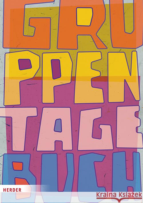 Gruppentagebuch. Der Klassiker Herder Pädagogik 9783451036286