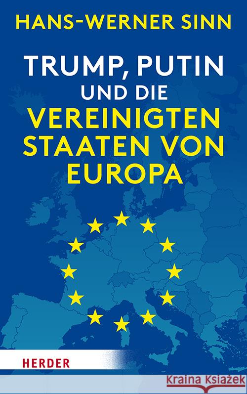 Trump, Putin und die Vereinigten Staaten von Europa Sinn, Hans-Werner 9783451036521