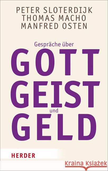 Gespräche über Gott, Geist und Geld Sloterdijk, Peter; Macho, Thomas; Osten, Manfred 9783451068720