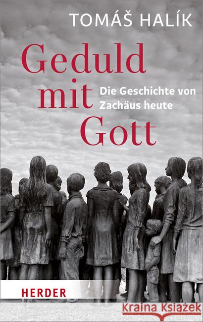 Geduld Mit Gott: Die Geschichte Von Zachaus Heute Halik, Tomas 9783451069826 Herder, Freiburg