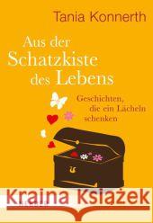 Aus der Schatzkiste des Lebens : Geschichten, die ein Lächeln schenken Konnerth, Tania 9783451071508 Herder, Freiburg