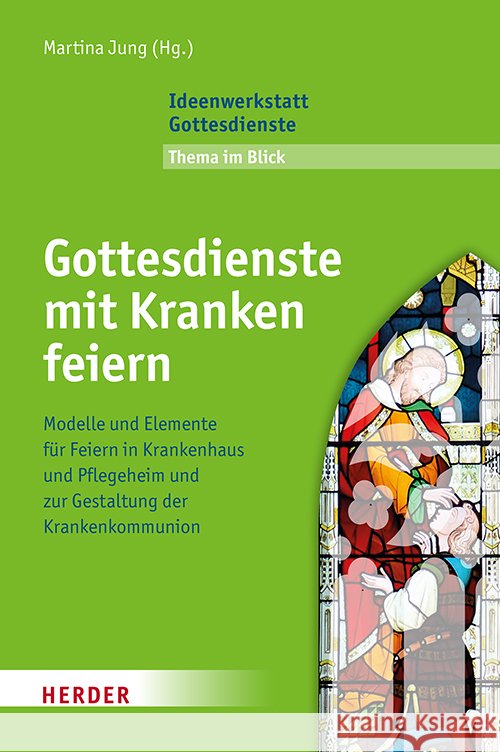 Gottesdienste mit Kranken feiern Jung, Martina 9783451101038