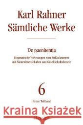 De paenitentia. Tl.2 : Dogmatische Vorlesungen zum Bußsakrament Rahner, Karl Sattler, Dorothea  9783451236280