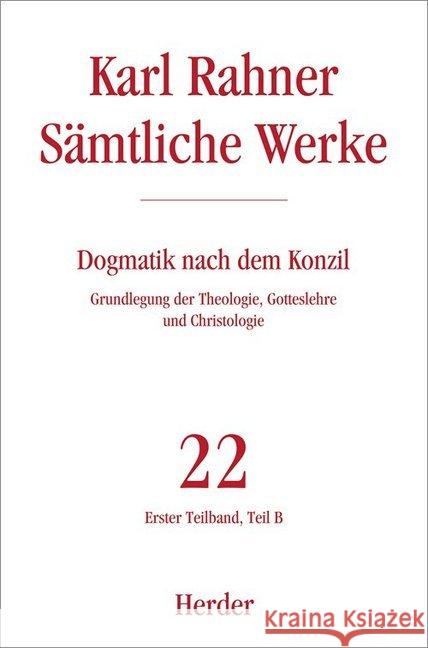 Dogmatik nach dem Konzil. Teilbd.1B : Zur Grundlegung der Theologie, der Gotteslehre und Christologie  9783451236679 Herder, Freiburg