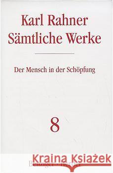 Der Mensch in der Schöpfung : Bearb. v. Karl-Heinz Neufeld Rahner, Karl   9783451237027 Herder, Freiburg