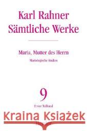 Maria, Mutter des Herrn : Mariologische Studien Rahner, Karl   9783451237096 Herder, Freiburg