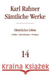 Christliches Leben : Aufsätze - Betrachtungen - Predigten Rahner, Karl Rahner, Karl Vorgrimler, Herbert 9783451237140 Herder, Freiburg