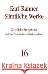 Kirchliche Erneuerung : Studien zur Pastoraltheologie und Struktur der Kirche Rahner, Karl   9783451237164 Herder, Freiburg