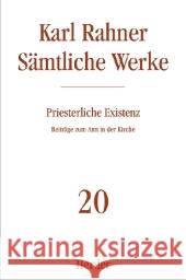 Priesterliche Existenz : Beiträge zum Amt in der Kirche Rahner, Karl Batlogg, Andreas R. Raffelt, Albert 9783451237201
