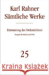 Erneuerung des Ordenslebens : Zeugnis für Kirche und Welt Rahner, Karl Batlogg, Andreas R.  9783451237256 Herder, Freiburg