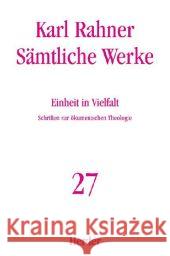 Einheit in Vielfalt : Schriften zur ökumenischen Theologie Rahner, Karl   9783451237270 Herder, Freiburg