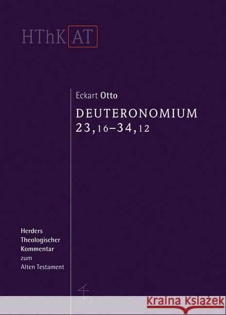 Deuteronomium 12 - 34: Zweiter Teilband: 23,16 - 34,12 Otto, Eckart 9783451250781