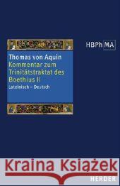 Kommentar zum Trinitätstraktat des Boethius. Tl.2 : Expositio super librum Boethii De trinitate II Thomas von Aquin 9783451286841
