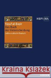 Das Buch der Unterscheidung : Judäo-arabisch - Deutsch Basir, Yusuf Al- 9783451286889 Herder, Freiburg