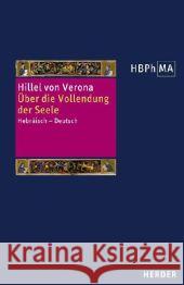 Über die Vollendung der Seele Hillel von Verona Schwartz, Yossef Lutz-Bachmann, Matthias 9783451287107