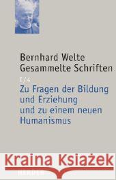 Zu Fragen der Bildung und Erziehung und zu einem neuen Humanismus : (Grundfragen des Menschseins, Tl.4)  9783451292040 Herder, Freiburg