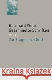 Zur Frage nach Gott : (Schriften zur Philosophie der Religion, Tl.3)  9783451292125 Herder, Freiburg