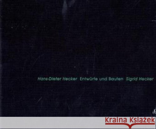 Entwürfe und Bauten Hecker, Hans-Dieter Hecker, Sigrid  9783451298530