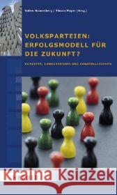 Volksparteien: Erfolgsmodell für die Zukunft? : Konzepte, Konkurrenzen und Konstellationen Kronenberg, Volker Mayer, Tilman  9783451302862 Herder, Freiburg