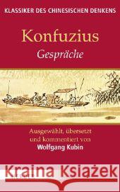 Gespräche : Mit vielen Textbeispielen in chines. Sprache Konfuzius 9783451305016