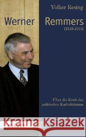 Werner Remmers : Die Kraft des politischen Katholizismus. Hrsg.: Ludwig-Windthorst-Stiftung Resing, Volker 9783451305221 Herder, Freiburg