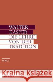 Die Lehre von der Tradition in der Römischen Schule Kasper, Walter 9783451306013 Herder, Freiburg