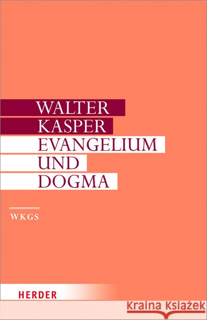 Evangelium Und Dogma: Grundlegung Der Dogmatik Kasper, Walter 9783451306075 Herder, Freiburg