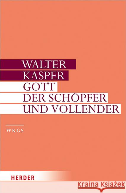 Gott - Der Schopfer Und Vollender Kasper, Walter 9783451306082