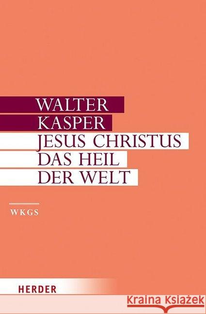 Jesus Christus - Das Heil Der Welt: Schriften Zur Christologie Kasper, Walter 9783451306099 Herder, Freiburg