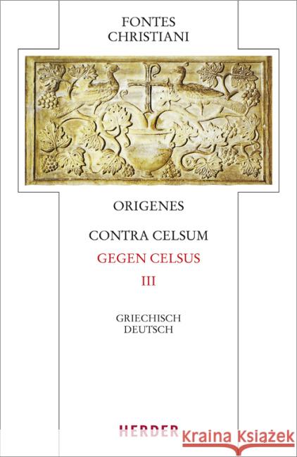 Gegen Celsus. Contra Celsum. Tl.3 : Griechisch-Deutsch Origenes 9783451309533