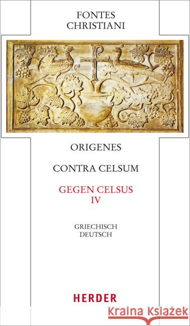 Gegen Celsus. Contra Celsum. Tl.4 : Griechisch-Deutsch Origenes 9783451309540