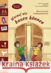 Worauf wir bauen können, Begleitmappe für Kinder : Rund um die Erstkommunion Emontzpohl, Peter H. Knop, Julia Nothelle-Wildfeuer, Ursula 9783451310485 Herder, Freiburg